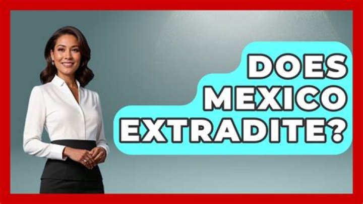 Does Mexico extradite its own citizens