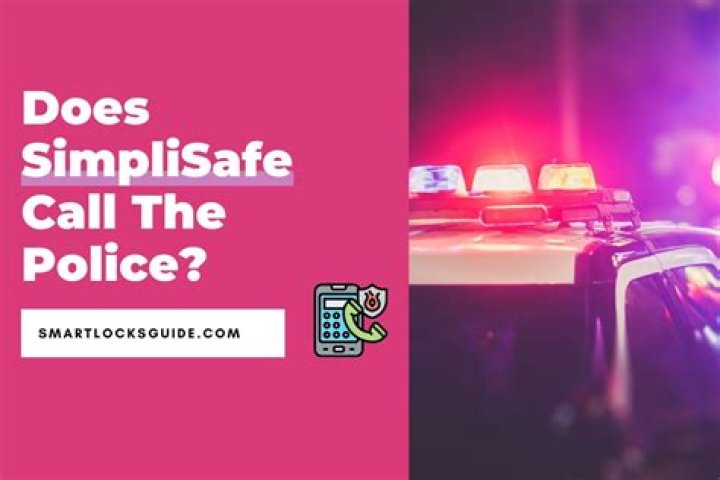 Does SimpliSafe call the police