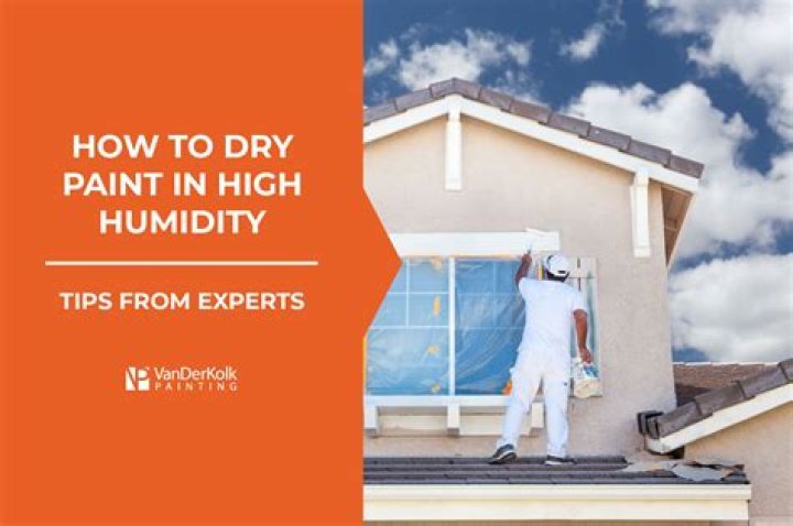 How do you dry paint in high humidity