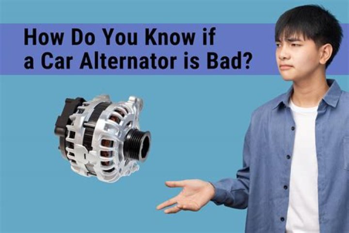 How do you know if your alternator is bad?