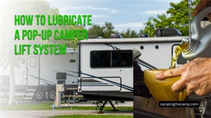 How do you lubricate a pop up camper lift system?