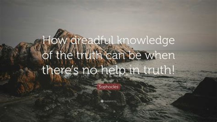 How dreadful the knowledge of the truth can be when theres no help in truth line number
