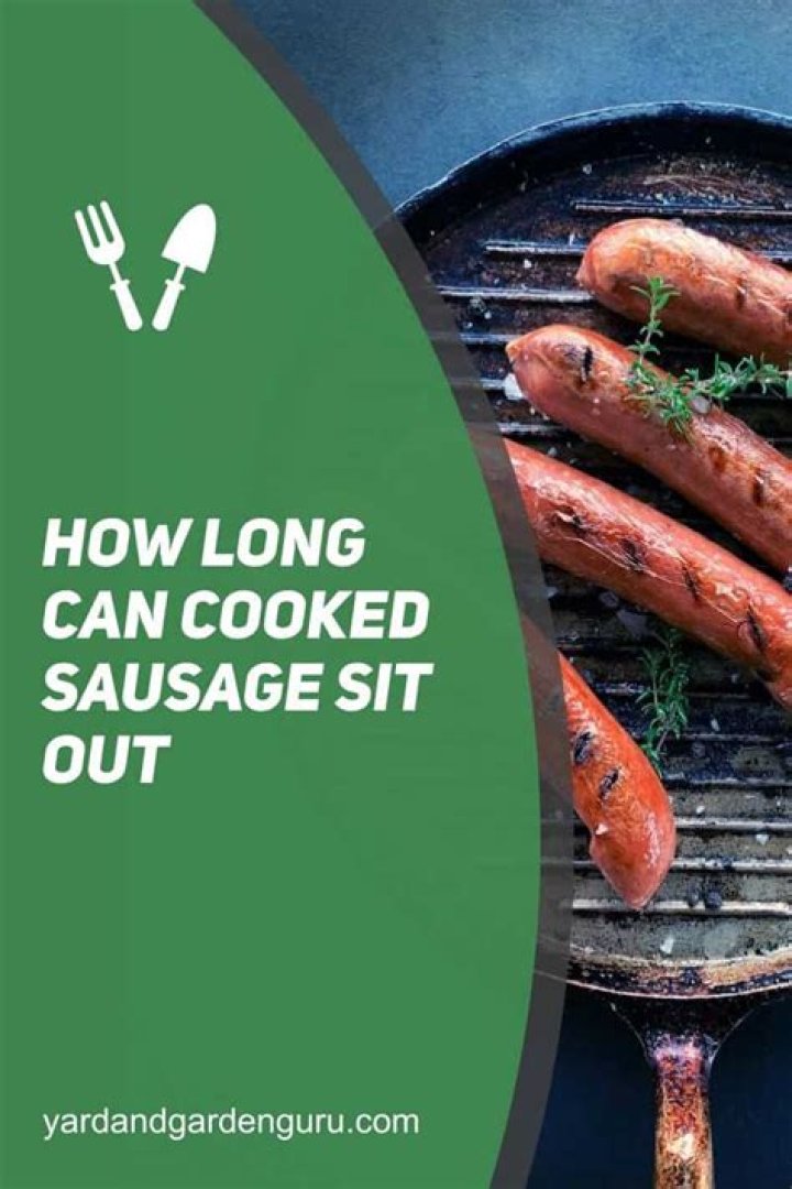 How Long Can Cooked Sausage Sit Out