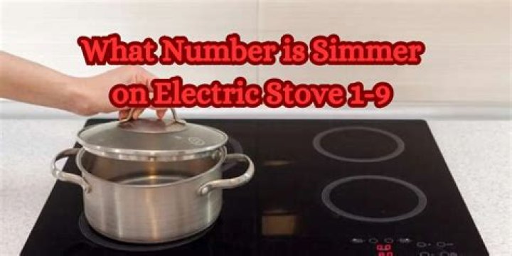 Question: What Number Is Simmer On A Electric Stove