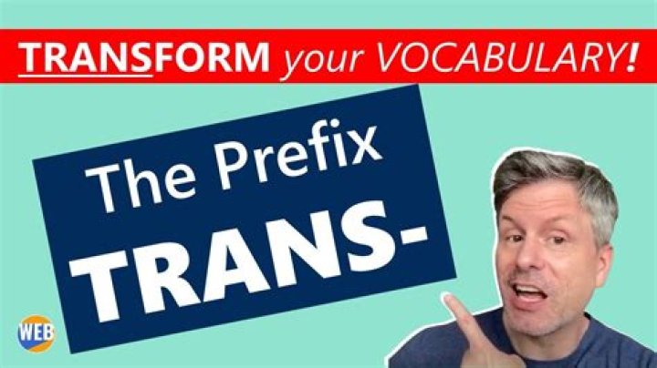 Trans Prefix Meaning - How To Discuss