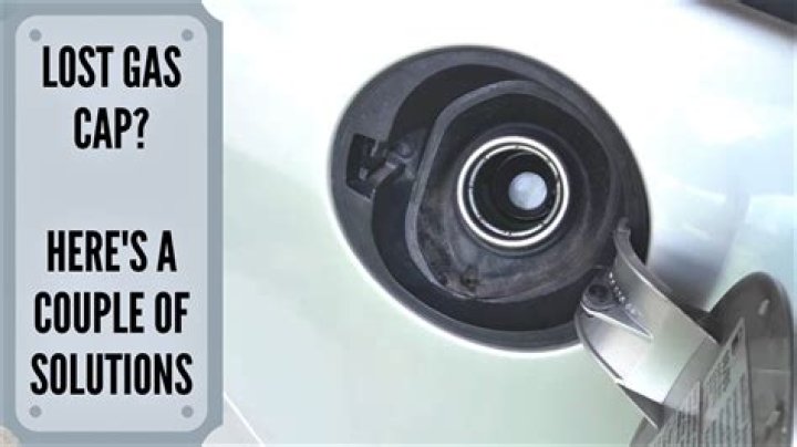 What do I do if I lost my gas cap?