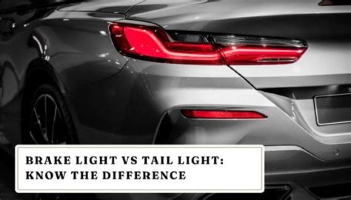 What is the difference between brake light and tail light?