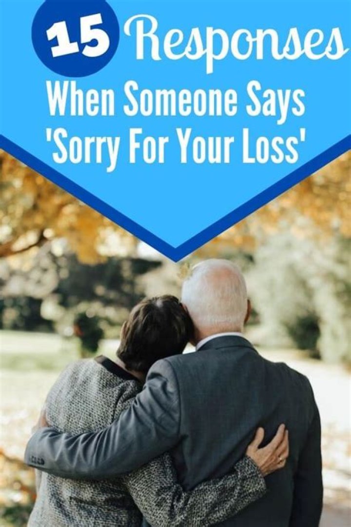 What To Say When Someone Says Sorry For Your Loss